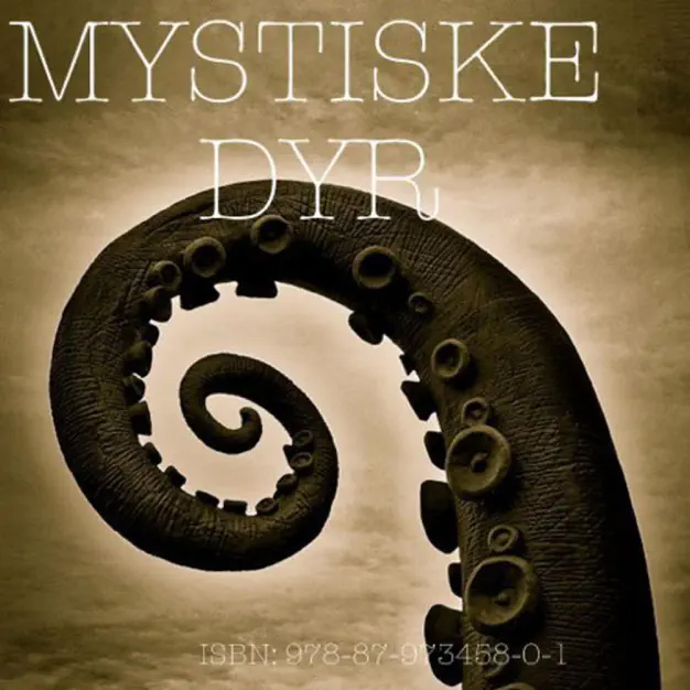 Podcast-cover for 'Mystiske Dyr' med et nærbillede af en mørk spiralformet blækspruttearm med sugekopper på en sepiafarvet baggrund. ISBN-nummeret 978-87-93458-0-1 vises nederst.